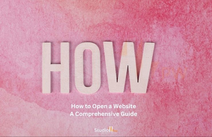 How to Open a Website: Comprehensive Guide with Studio11.pw